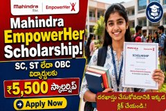 Mahindra EmpowerHer Scholarship : SC, ST లేదా OBC విద్యార్థులకు ₹5,500 స్కాలర్షిప్..!